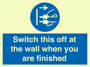 Switch this off at the wall when you are finished